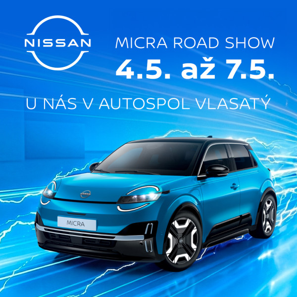 MICRA ROAD SHOW u nás!